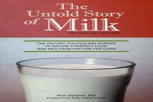 Untold Story of Milk: Revised Pb: The History, Politics and Science of Nature's Perfect Food: Raw Milk from Pasture-Fed Cows by Ron Schmid