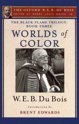 Worlds of Color: The Black Flame Trilogy: Book Three by W.E.B. Du Bois
