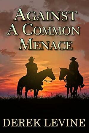 Against a Common Menace by Derek Levine