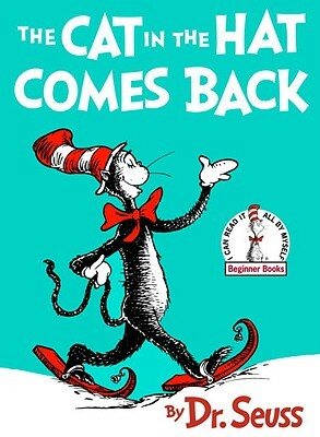 The Cat in the Hat Comes Back! by Dr. Seuss