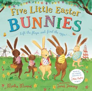 Five Little Easter Bunnies: From the million-copy bestselling series by Sarah Jennings, Martha Mumford