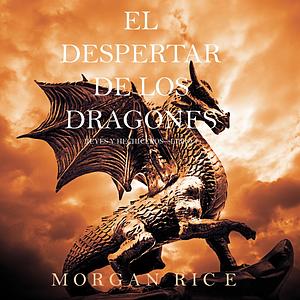 El Despertar de los Dragones by Morgan Rice