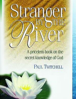 Stranger by the River by Paul Twitchell