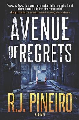 Avenue of Regrets: A Suspenseful Psychological Thriller by R.J. Piñeiro, R.J. Piñeiro