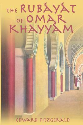 The Rubayat of Omar Khayyam by Edward Fitzgerald