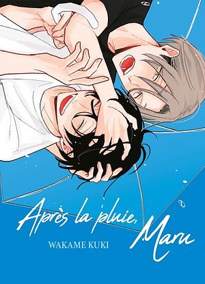 Après la pluie, Maru by Wakame Kuki