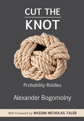 Cut the Knot: Probability Riddles by Alexander Bogomolny