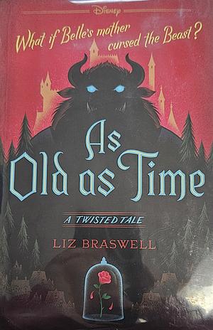 As Old as Time: A Twisted Tale, Book 3 by Liz Braswell