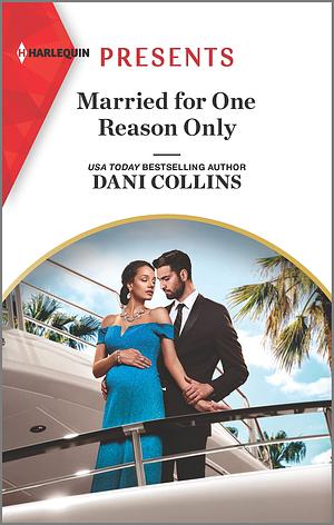 Married for One Reason Only by Dani Collins