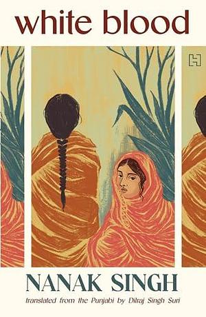 White Blood by Dilraj Singh Suri, Nanak Singh
