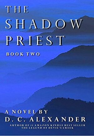 The Shadow Priest: Book Two by D.C. Alexander