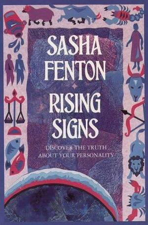 Rising Signs: Discover the Truth about Your Personality by Sasha Fenton