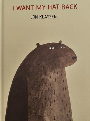 I Want My Hat Back by Jon Klassen