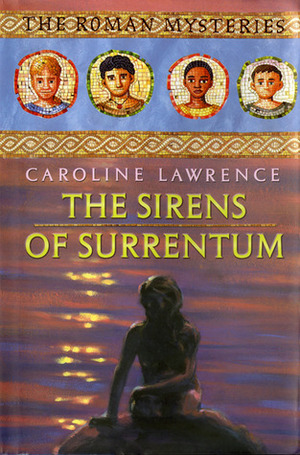 The Sirens of Surrentum by Caroline Lawrence
