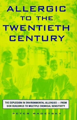 Allergic to the Twentieth Century by Bill Phillips, Peter Radetsky