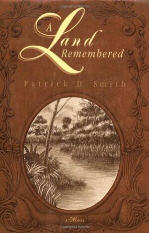 A Land Remembered by Patrick D. Smith