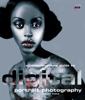 A Comprehensive Guide to Digital Portrait Photography by Duncan Evans