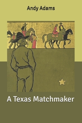 A Texas Matchmaker by Andy Adams