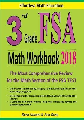 3rd Grade FSA Math Workbook 2018: The Most Comprehensive Review for the Math Section of the FSA TEST by Reza Nazari, Ava Ross