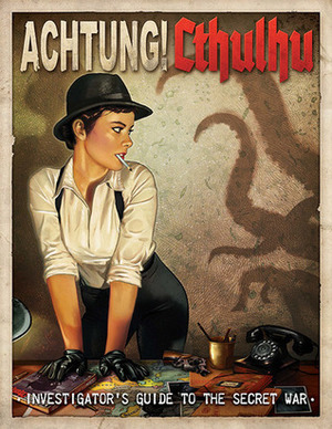 Achtung! Cthulhu: Investigator´s Guide to the Secret War (Savage Worlds RPG) by Dim Martin, Sarah Newton, Adam Crossingham, Dave Blewer, Lynne Hardy, Chris Birch, Alex Bund, Mathew Pook, Pintureiro