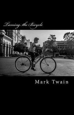 Taming the Bicycle by Mark Twain
