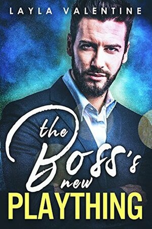 The Boss's New Plaything (Bought By The Boss #3) by Layla Valentine