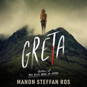 Greta by Manon Steffan Ros