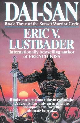 Dai-San: Book Three of the Sunset Warrior Cycle by Eric Van Lustbader