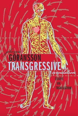 Transgressive Circulation by Johannes Göransson