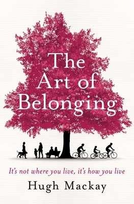 The Art of Belonging by Hugh MacKay