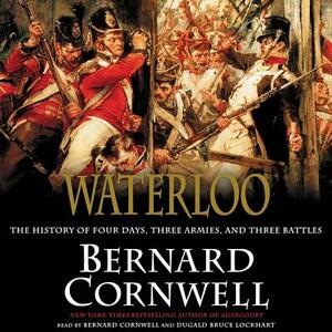 Waterloo: The History of Four Days, Three Armies, and Three Battles by 