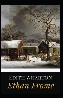 Ethan Frome Illustrated by Edith Wharton