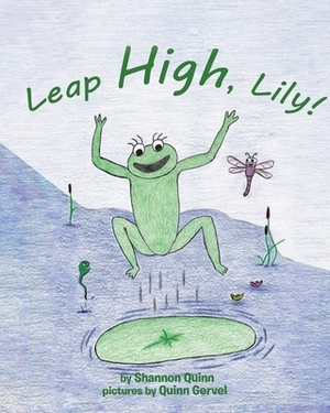 Leap High, Lily! by Shannon Quinn