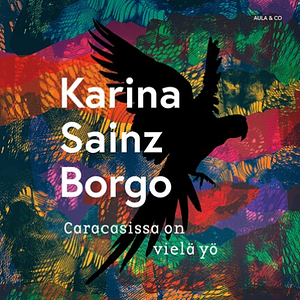 Caracasissa on vielä yö by Karina Sainz Borgo