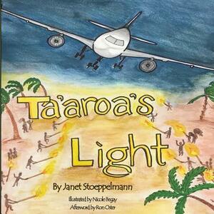 Ta'Aroa's Light by Janet Stoeppelmann, Ron Oster