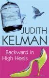 Backward in High Heels by Judith Kelman