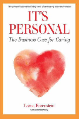 It's Personal: The Business Case for Caring by Lorna Borenstein, Laurence Minsky