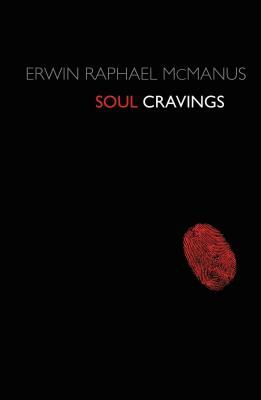 Soul Cravings by Erwin Raphael McManus