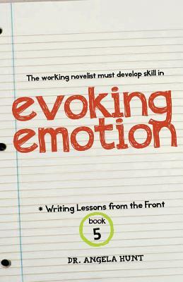 Evoking Emotion by Angela Hunt