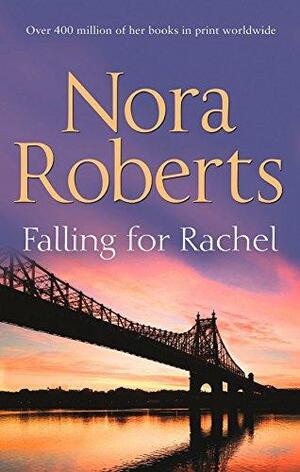 Falling for Rachel by Nora Roberts