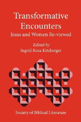 Transformative Encounters: Jesus and Women Re-Viewed by 