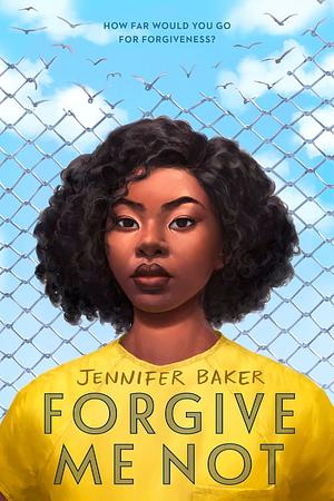 Forgive Me Not by Jennifer Baker