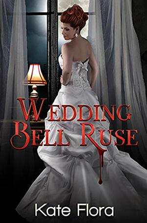 Wedding Bell Ruse by Kate Flora