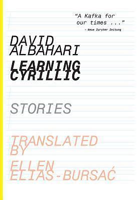 Learning Cyrillic: Stories by David Albahari, Ms Ellen Elias-Bursac