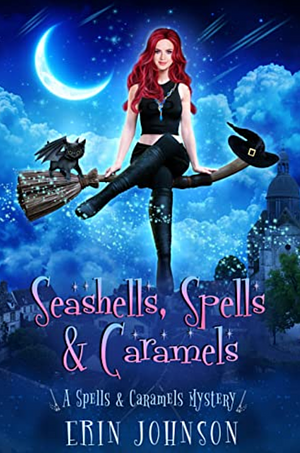 Seashells, Spells & Caramels by Erin Johnson