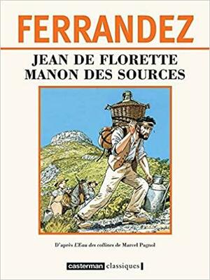 Jean de Florette/ Manon des sources by Marcel Pagnol