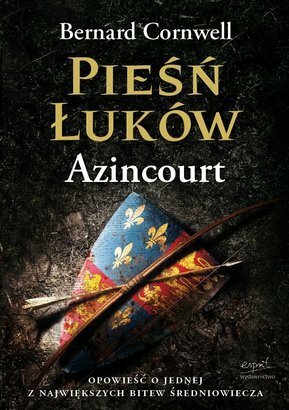 Pieśń Łuków. Azincourt by Bernard Cornwell