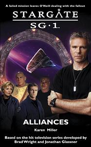 Stargate SG-1: Alliances by Karen Miller