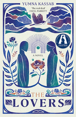 The Lovers: Shortlisted for the Miles Franklin Literary Award by Yumna Kassab