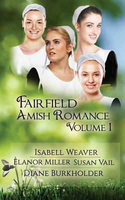 Fairfield Amish Romance Boxed Set by Diane Burkholder, Isabell Weaver, Susan Vail